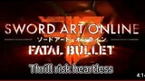 Thrill risk heartless -Sword art online : FATAL BULLET - AMV/MAD