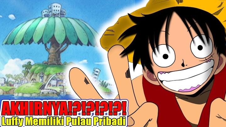 GOOXX, Luffy Akan Segera Miliki Pulau Sendiri! Mungkinkah? Munkin Saja