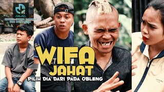 WIFA JAHAT PILIH DIA DARI PADA OBLENG Bobodoran Lucu Ngakak Sunda Barbar JULJOLTV
