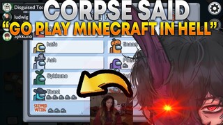 CORPSE SAID "GO PLAY MINECRAFT IN HELL TOAST" | RAE'S POV