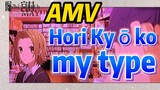 [Horimiya]  AMV |  Hori Kyōko, my type