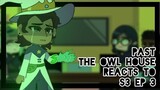 Past The Owl House reacts to the future || 17/? || Gacha Club || The Owl House