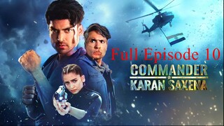 Commander Karan Saxena Season 1 Episode 10 | Commander Karan Saxena Season 1 2024 | Indian Tv Show