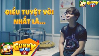 [GUNNY MOBI] - ĐIỀU TUYỆT VỜI NHẤT LÀ...