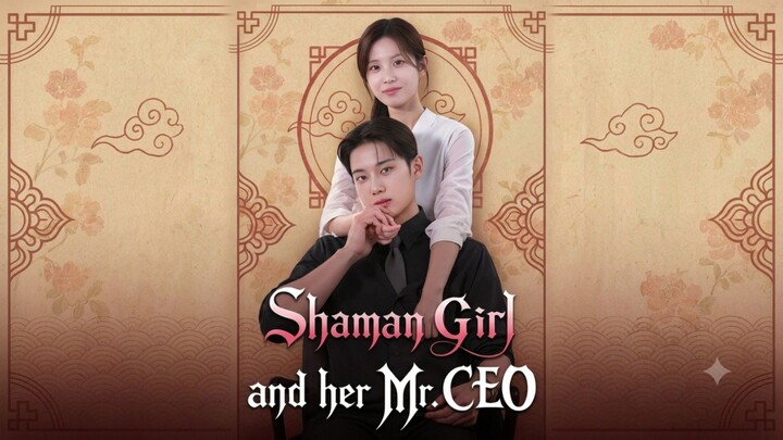 [Sub Indo] 🌸Shaman🌸Girl🌸and🌸Her🌸Mr. CEO🌸 - 🌸Gadis🌸Penyihir🌸Dan🌸Bos🌸Tajir🌸 | Korea