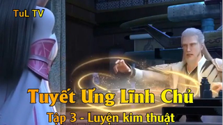 Tuyết Ưng Lĩnh Chủ Tập 3 - Luyện kim thuật