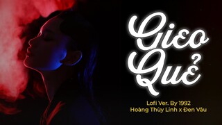 Gieo Quẻ (Lofi Ver.) - Hoàng Thùy Linh x Đen Vâu x 1992 | (Casting Coins) - Lyric Video