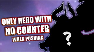 THIS HERO HAS NO COUNTER WHEN PUSHING