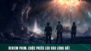 REVIEW PHIM: “ CUỘC PHIÊU LƯU VÀO LÒNG ĐẤT “ ( Phần 1 ) #reviewphimhay