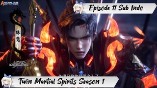 [ EPISODE 11 ] Twin Martial Spirits - 1080p Super Duper HD Sub Indo