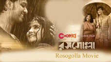 Rosogolla | Bangla Movie | Ujaan Ganguly | Abantika Biswas | Rajatava Dutta 2018