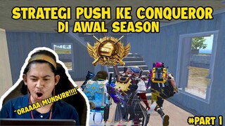 STRATEGI KHUSUS PUSH KE CONQUEROR, MODE SERIUS IS REAL! ||Part1