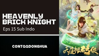 Heavenly Brick Knight Eps 15