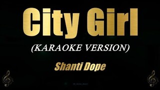 City Girl - Shanti Dope (Karaoke)