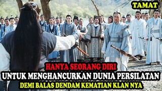 SEORANG DIRI MENGHANCURKAN DUNIA PERSILATAN DEMI BALAS DENDAM | Alur Cerita Film