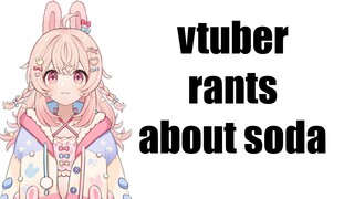 Vtuber rants about soda