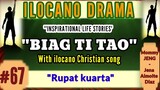 BIAG TI TAO #67 (Inspirational drama ilocano) "Rupat kuarta" with ilocano song