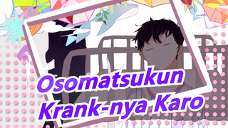 [MAD Lukisan Tangan Osomatsukun] Krank-nya Karo / Peringatan Plot Sedih