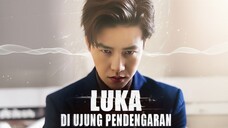 Luka di Ujung Pendengaran FULL Bahasa Indonesia