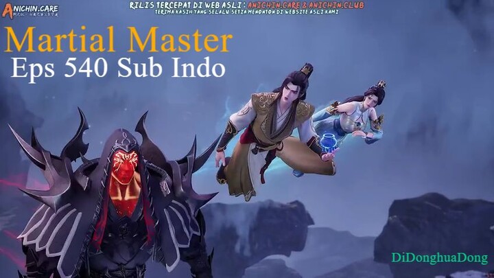 Martial Master Eps 540 (Sub Indo-Anichin)