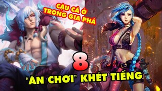 TOP 8 vị tướng ăn chơi Khét Tiếng bậc nhất trong Liên Minh Huyền Thoại