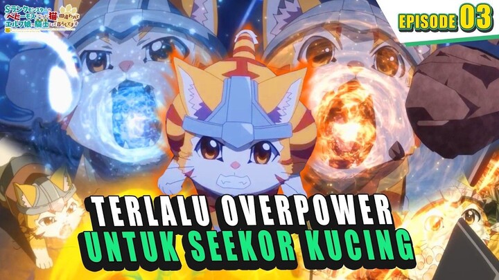 DEMI PARA ELF CANTIK KUCING OP RELA JADI MAHLUK BERBAHAYA | Alur Cerita Anime S-Rank Monste