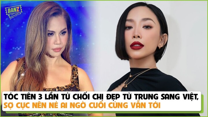 Tóc Tiên 3 lần từ chối chị đẹp từ Trung sang Việt, sợ cực nên né ai ngờ cuối cùng vẫn tới