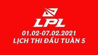 Lịch thi đấu LPL Mùa Xuân 2021 Tuần 5