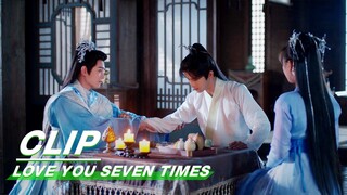 Chukong is Jealous and Takes Revenge on Xiuming | Love You Seven Times EP17 | 七时吉祥 | iQIYI