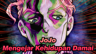 [JoJo no Kimyou na Bouken] Mengejar Kehidupan Damai