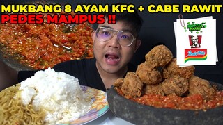 PEDES MAMPUSNYA GAMASUK AKAL COK ‼️ MUKBANG 8 AYAM KFC + NASI INDOMIE & CABE RAWIT SETAN ULEKAN GW