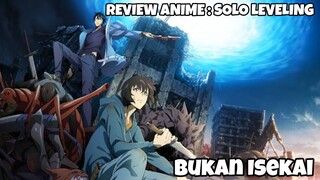 REVIEW ANIME : SOLO LEVELING || Bukan Isekai