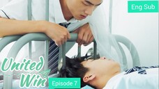 [Eng Sub] United Win Episode 7