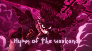 Black clover / Asta / AMV / Hymn of the weekend, #amv,#blackclover,#amvedits