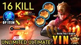 16 Kills!! Yin Unlimited Ultimate Build (MUST TRY) - Build Top 1 Global Yin~ MLBB