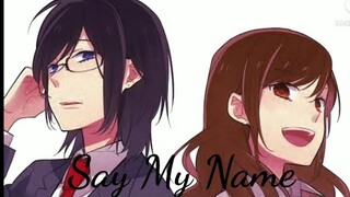 Horimiya [Amv] - Say My Name