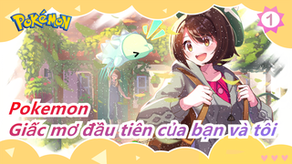 [Pokemon/Kỷ niệm 24 năm] Đây là điều duy nhất vẽ nên giấc mơ đầu tiên của bạn và tôi_1