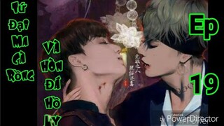 [BTS Film] TỨ ĐẠI MA CÀ RỒNG VÀ VIÊN ĐÁ HỒ LY_EP 19🐯❤🐰