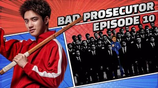 BAD PROSECUTOR | EP 10