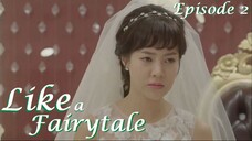 Like a Fairytale Episode 2 Tagalog Dub