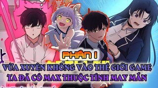 Xuyên Không Vào Game Ta Có Max Thuộc Tính May Mắn Phần 1| REVIEW TRUYỆN TRANH Anime
