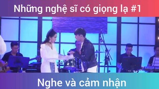 Những nghệ sĩ có giọng lạ p1