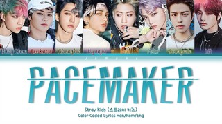 Stray Kids (스트레이 키즈) - Pacemaker [Color Coded Lyrics/Han/Rom/Eng/가사]