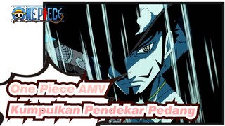 [One Piece AMV] Kumpulkan Pendekar Pedang / Keren