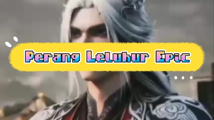 Perang Leluhur_Part 1