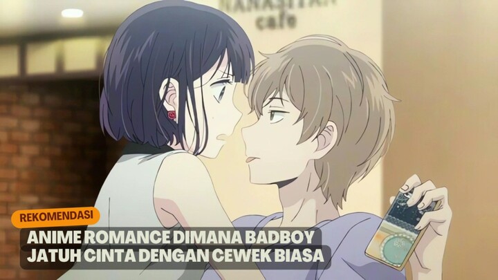 Rekomendasi Anime romance dimana badboy jatuh cinta dengan cewek biasa