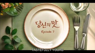 TASTEFULLY YOURS Ep. 7