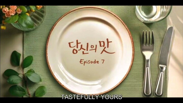TASTEFULLY YOURS Ep. 7