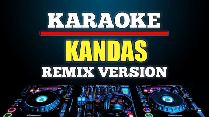 Karaoke Kandas - Evie tamala remix version