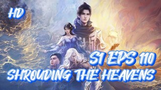 SHROUDING THE HEAVENS S1 EPS 110 (TERBARU) HD/1080P